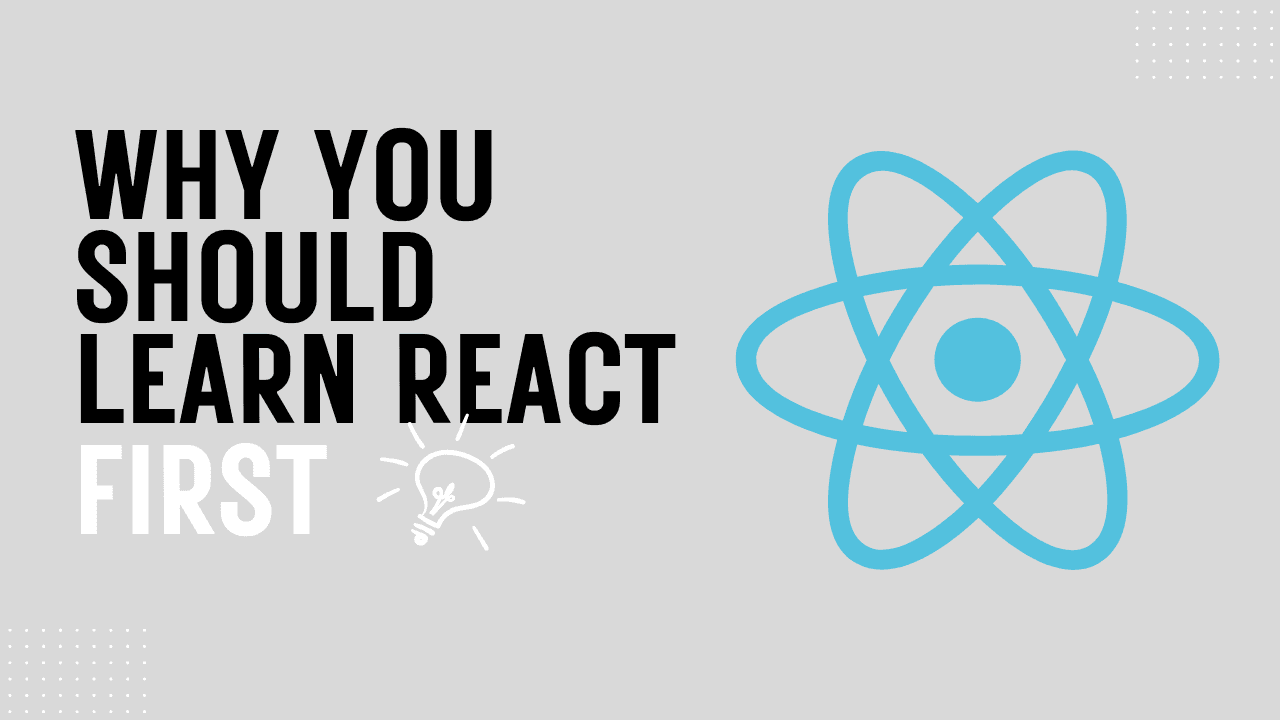 Why You Should Learn React First in the MERN Stack?