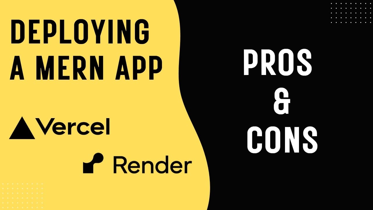 Deploying a MERN App on Render/Vercel – Pros & Cons